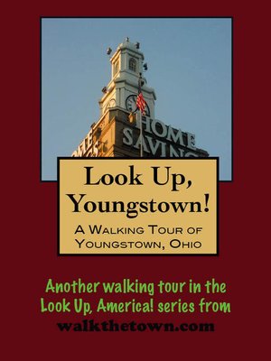 cover image of Look Up, Youngstown! a Walking Tour of Youngstown, Ohio